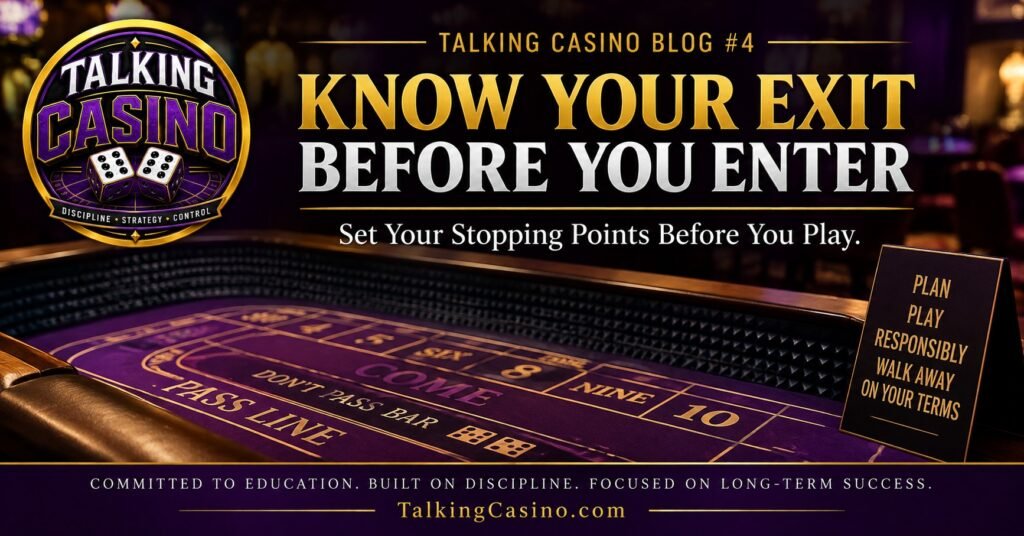 Talking Casino Blog 4 banner: Know Your Exit Before You Enter. Set your stopping points before you play.